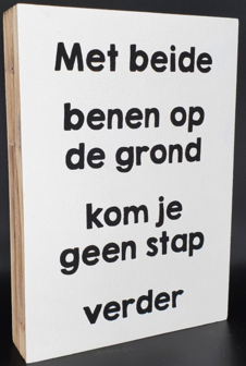 Met beide benen op de grond kom je geen stap verder