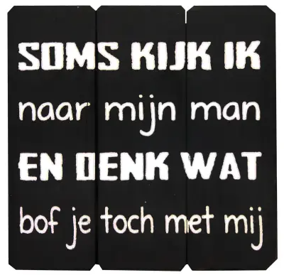 Bord Soms kijk ik naar mijn man en denk wat bof je toch met mij